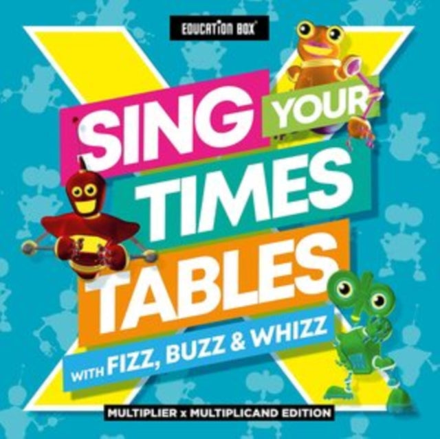 Sing Your Times Tables With Fizz, Buzz and Whizz