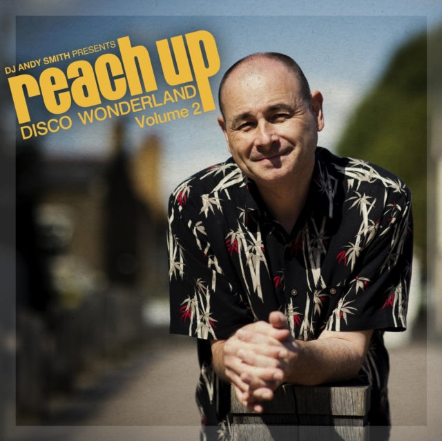 DJ Andy Smith Presents: Reach Up - Disco Wonderland