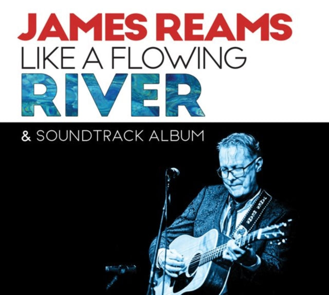 James Reams Like a Flowing River & Soundtrack Album