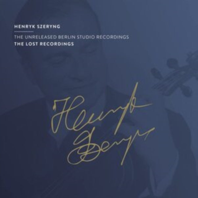 Henryk Szeryng: The Unreleased Berlin Studio Recordings