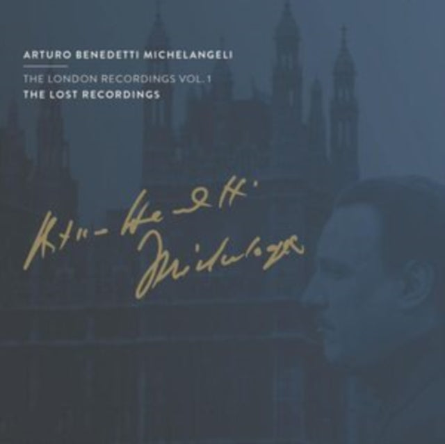 Arturo Benedetti Michelangeli: The London Recordings