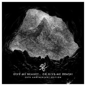 Give Me Beauty... Or Give Me Death ! (20th Anniversary Edition)
