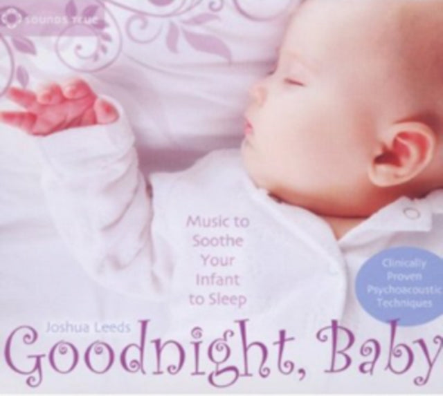 Goodnight, Baby: Music to Soothe Your Infant to Sleep