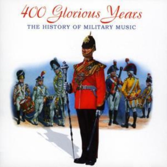 400 Glorious Years - The History of Military Music