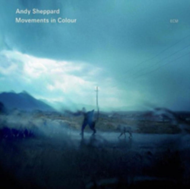 Andy Sheppard: Movements in Colour
