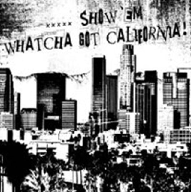 Show 'Em Whatcha Got California!
