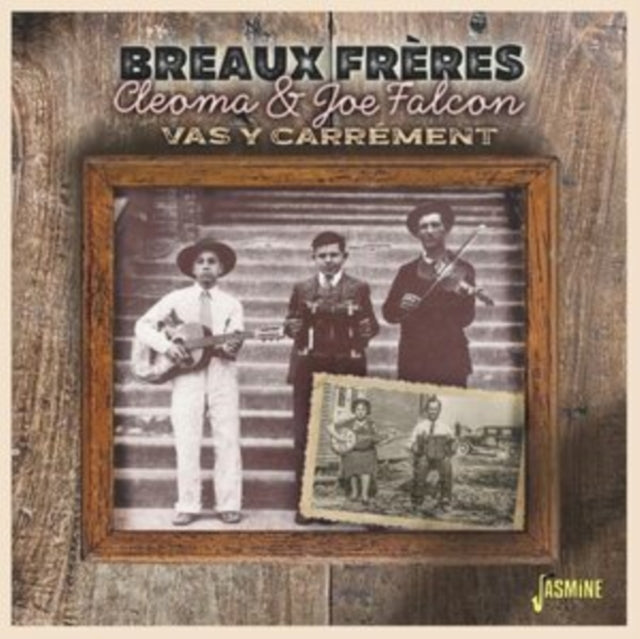 Breaux Freres, Cleoma & Joe Falcon: Vas Y Carrement