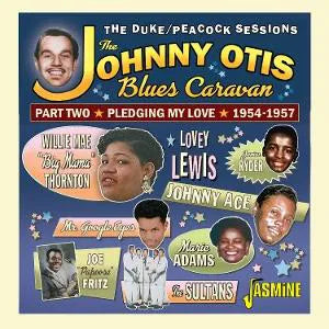 The Johnny Otis Blues Caravan - Part Two Pledging My Love. 1954-1957