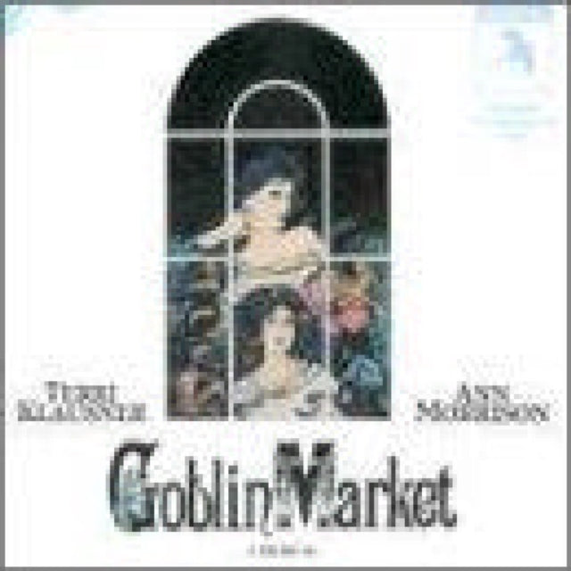 Goblin Market -  a Musical