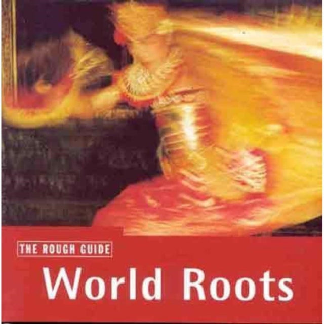 The Rough Guide To World Roots
