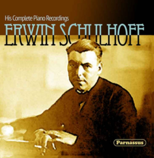 Erwin Schulhoff: His Complete Piano Recordings