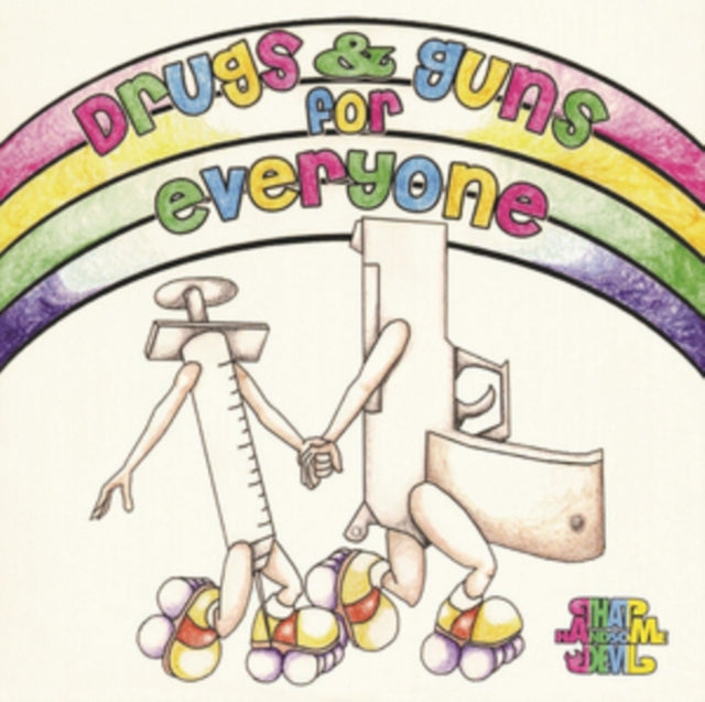 Drugs and Guns for Everyone