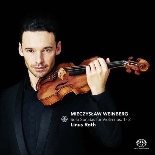Mieczyslaw Weinberg: Solo Sonatas for Violin Nos. 1-3