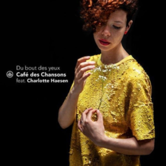 Café Des Chansons Feat. Charlotte Haesen: Du Bout Des Yeux