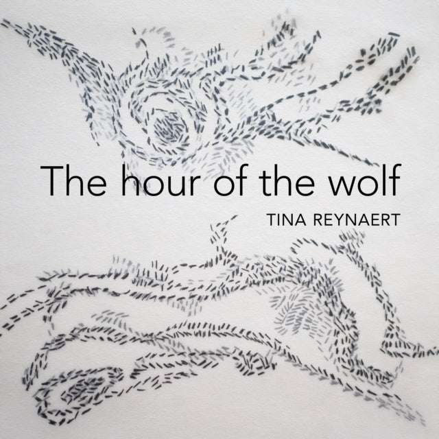 Tina Reynaert: The Hour of the Wolf