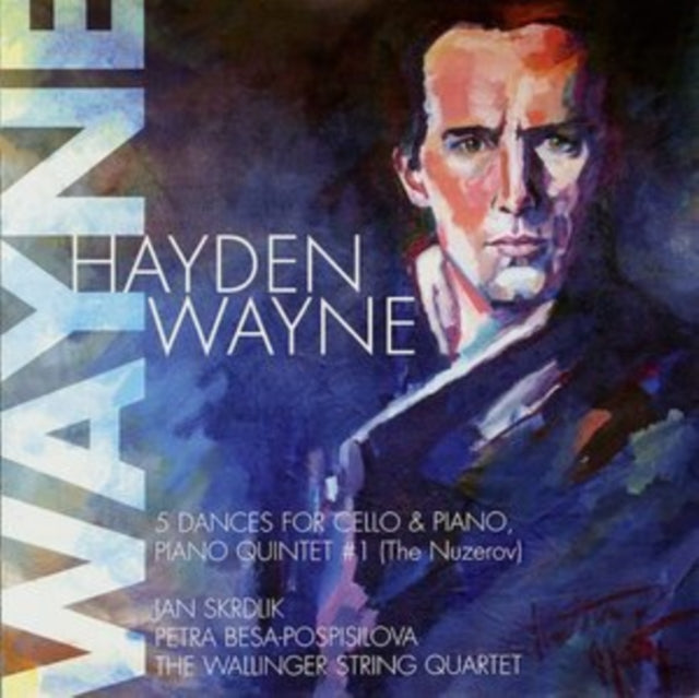 Hayden Wayne: 5 Dances for Cello & Piano/Piano Quintet #1