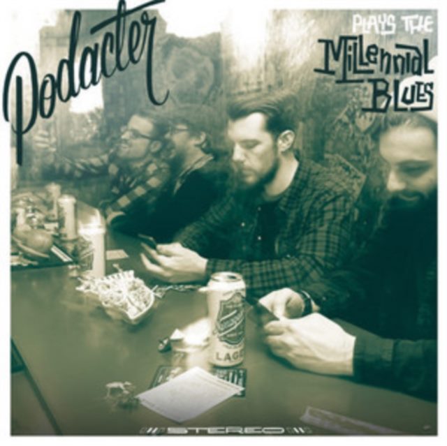 Podacter Plays the Millennial Blues