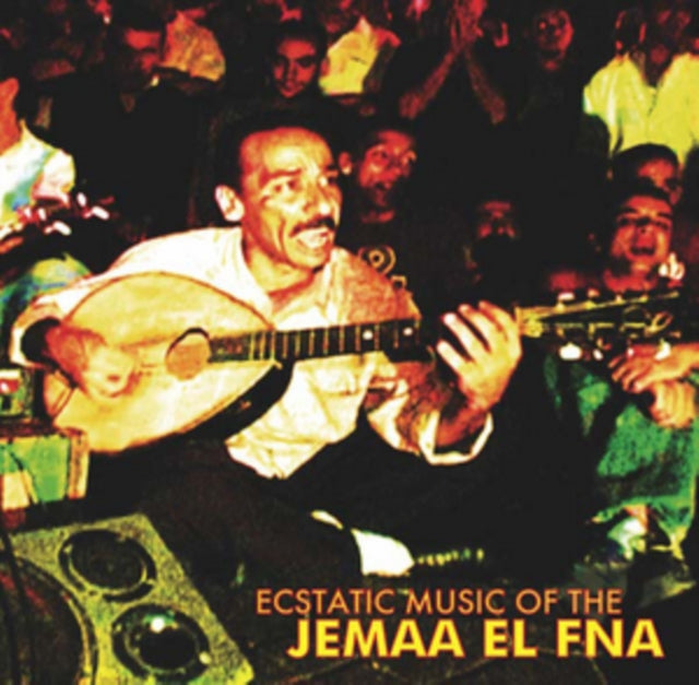 Ecstatic Music of the Jemma El Fna
