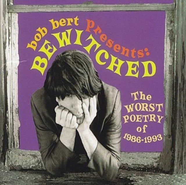 Bob Bert Presents Bewitched - The Worst Poetry of 1986-1993