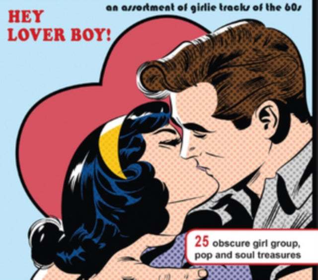 Hey Lover Boy! An Assortment of Girlie Tracks of the 60's