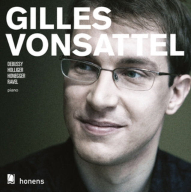 Gilles Vonsattel: Debussy/Holliger/Honegger/Ravel