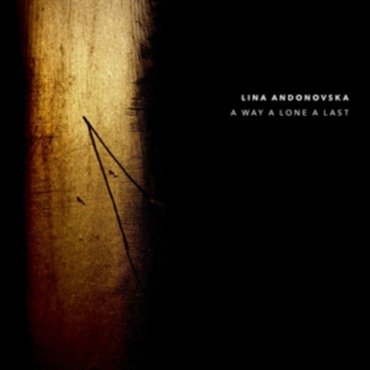 Lina Andonovska: A Way a Lone a Last