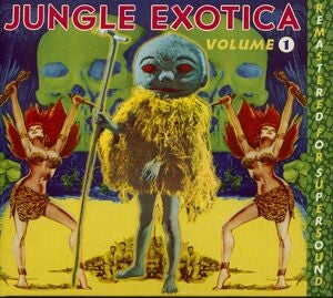 Jungle Exotica Volume 1