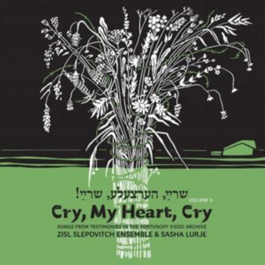 Zisl Slepovitch Ensemble & Sasha Lurje: Cry, My Heart, Cry