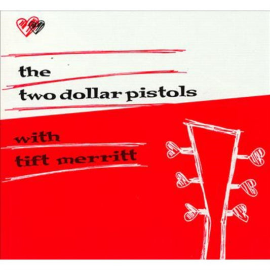 The Two Dollar Pistols With Tift Merritt