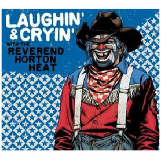 Laughin' & Cryin' With the Reverend Horton Heat