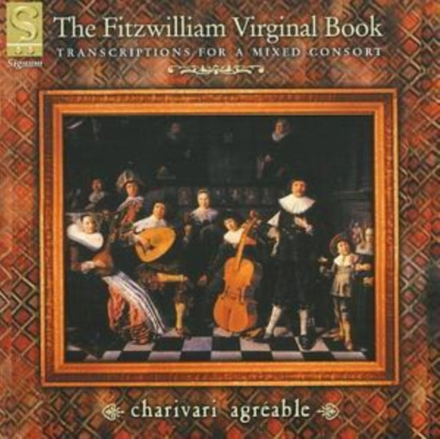 The Fitzwilliam Virginial Book (Charivari Agreable)