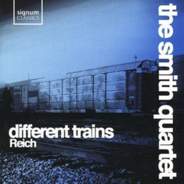 Different Trains (Smith Quartet)