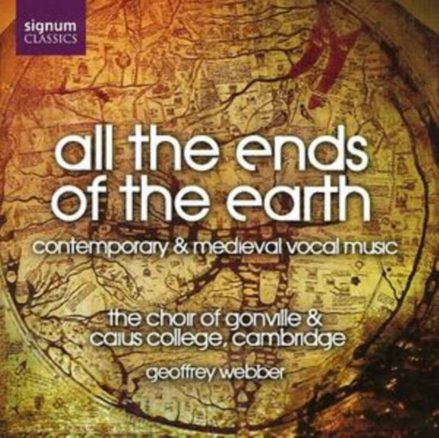 All the Ends of the Earth (Webber, the Choir of Gonville)