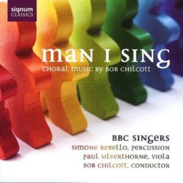 Man I Sing - Choral Music (Bbc Singers)