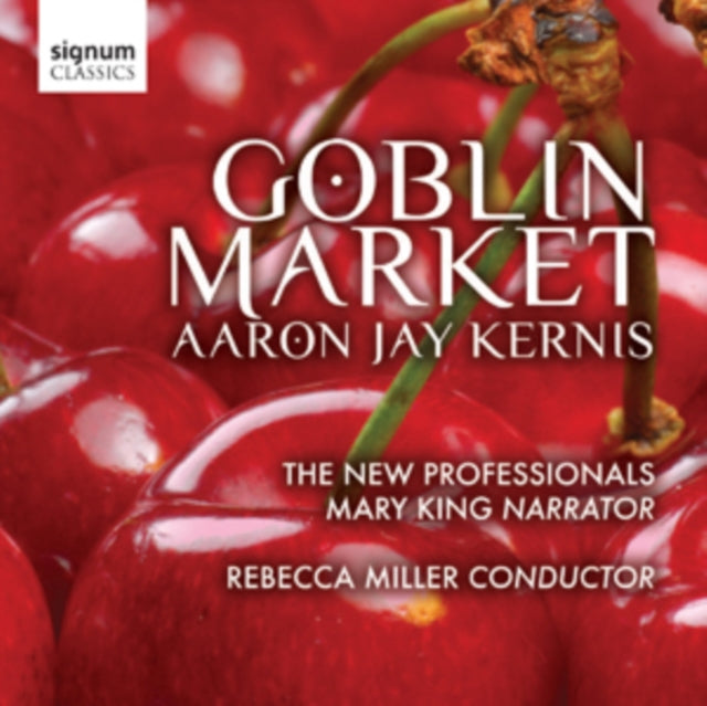 Aaron Jay Kernis: Goblin Market