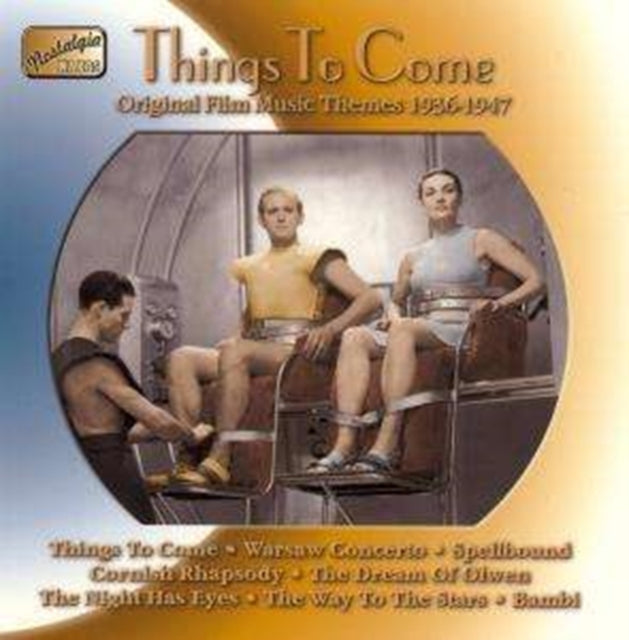 Things to Come: Original Film Music Themes 1936 - 1947