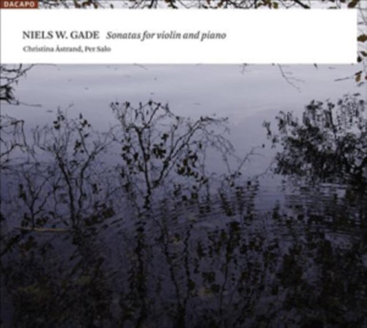 Niels W. Gade: Sonatas for Violin and Piano