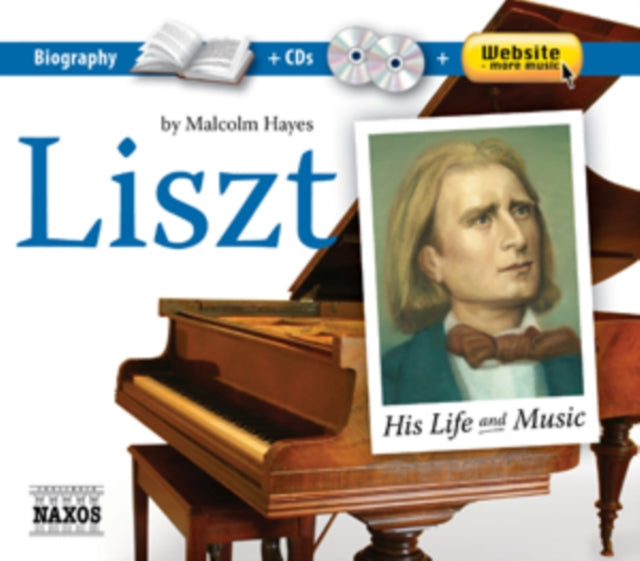 Liszt: His Life and Music