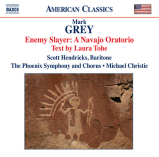 Mark Grey: Enemy Slayer: A Navajo Oratorio
