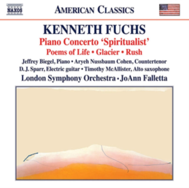 Kenneth Fuchs: Piano Concerto 'Spiritualist'/Poems of Life /...