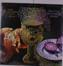 My Cup Runneth Over (Feat. U Roy)