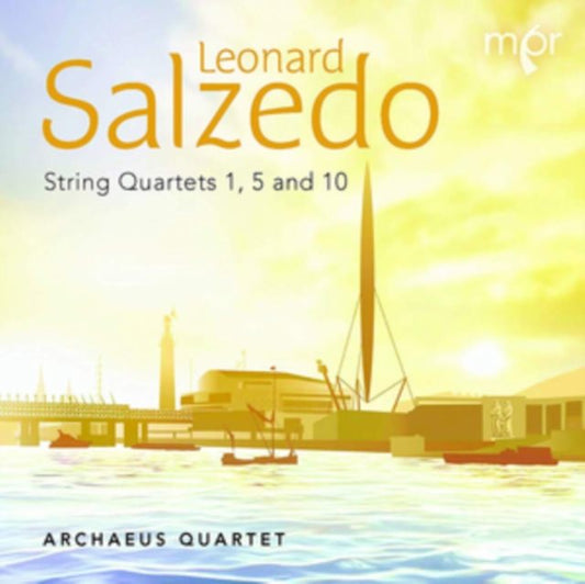 Leonard Salzedo: String Quartets 1, 5 and 10