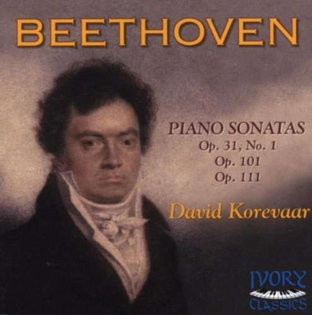Piano Sonatas Op. 101, Op. 31, No. 1 and Op. 111 (Korevaar)