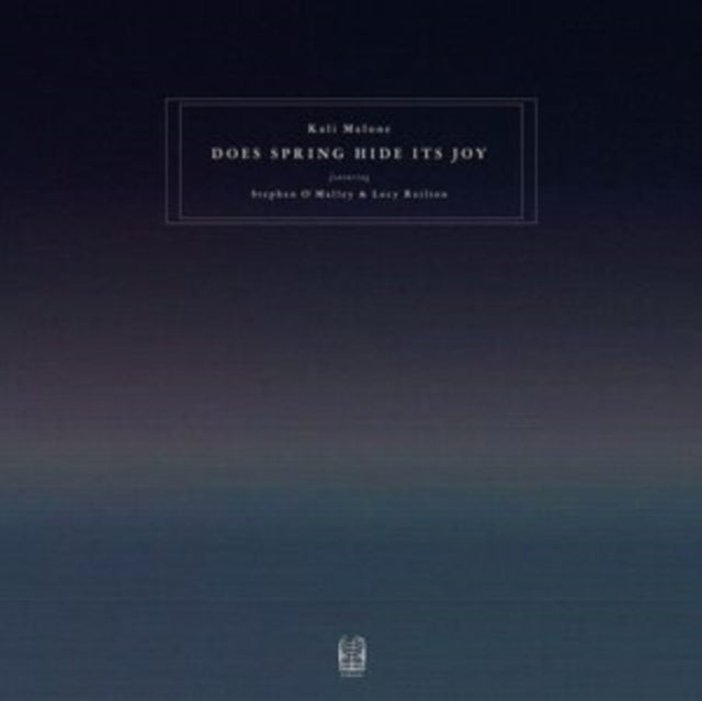 Does Spring Hide Its Joy (Feat. Stephen O'Malley & Lucy Railton)