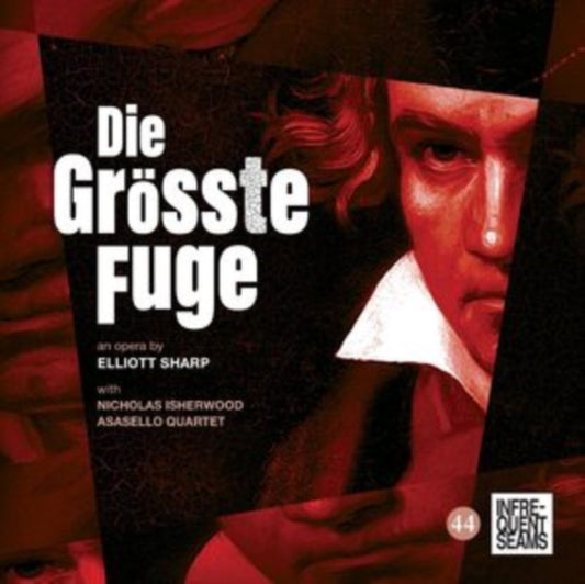 Die Grösste Fuge: An Opera By Elliott Sharp