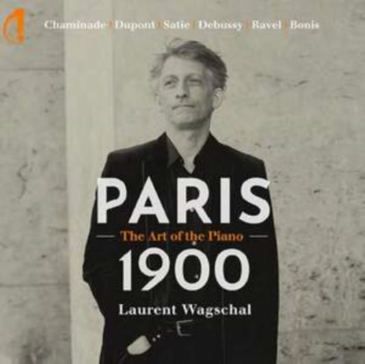 Laurent Wagschal: Paris 1900 - The Art of the Piano