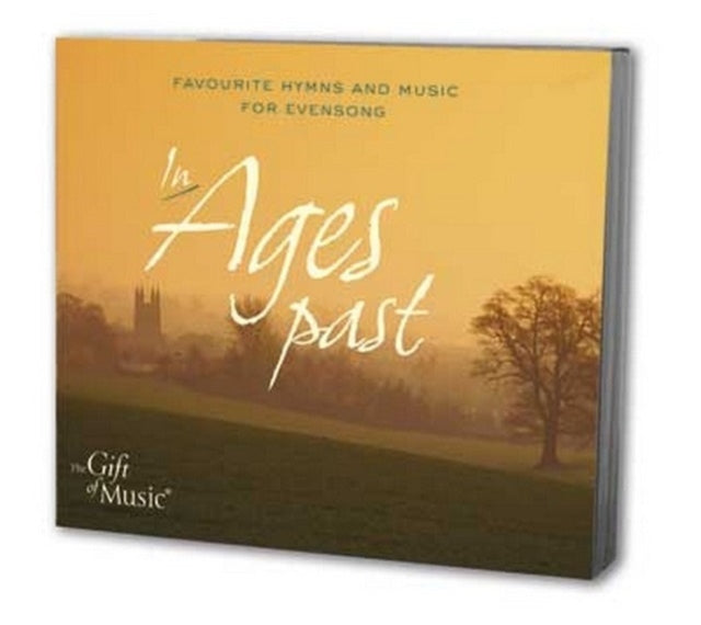 In Ages Past: Favourite Hymns and Music for Evensong