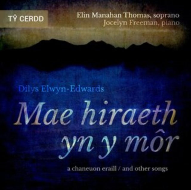 Dilys Elwyn-Edwards: Mae Hiraeth Yn Y Môr