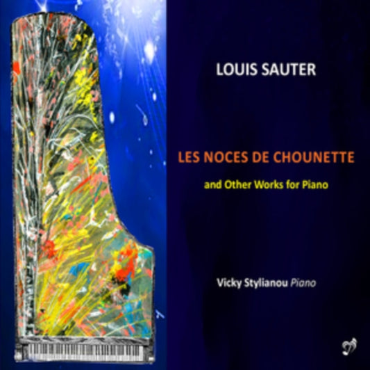 Louis Sauter: Les Noces De Chounette and Other Works for Piano