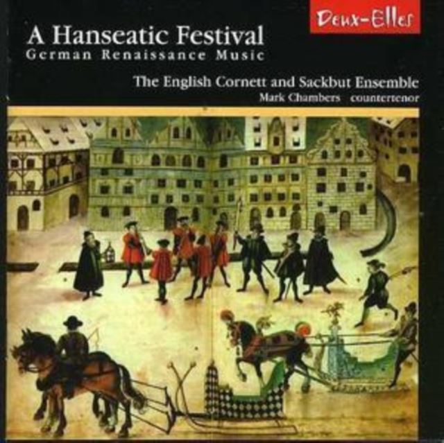 Hanseatic Festival, A (English Cornett and Sackbut Ensemble)